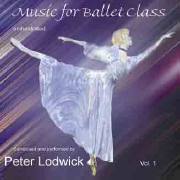 Music for ballet Class, Vol 1 by Peter Lodwick